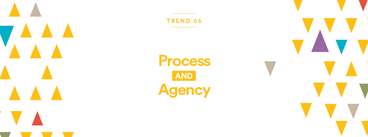 Image Alt: Trend 5 - Process AND Agency