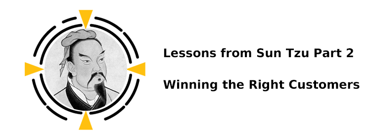 Image Alt: Winning the Right Customers: Lessons from Sun Tzu Part 2